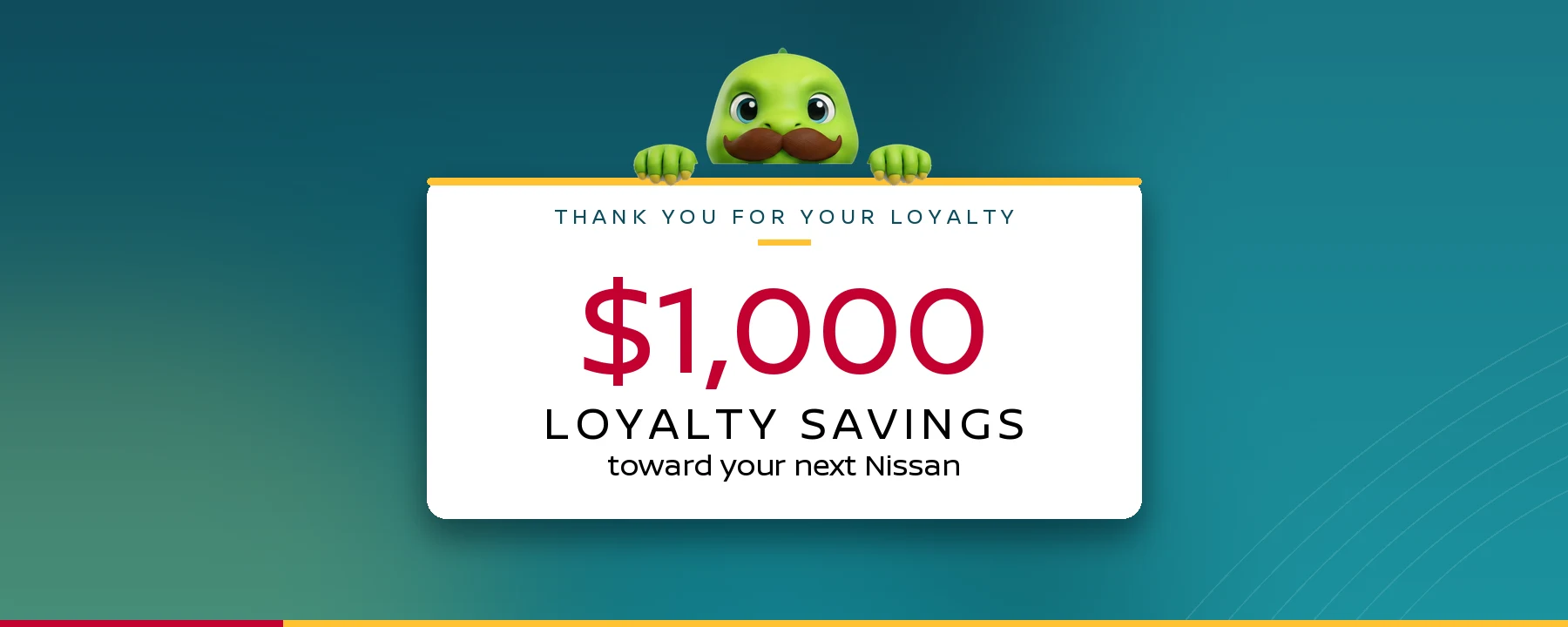 $1,000 in Loyalty Savings toward your next Nissan at Dream Nissan Midwest
